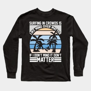 sunset beach surfing quote saying slogan Long Sleeve T-Shirt